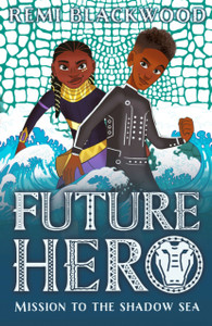 Future Hero 2: Mission to the Shadow Sea Future Hero 2: Mission to the Shadow Sea