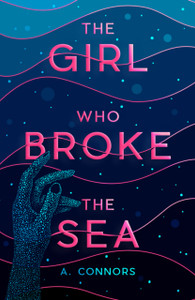 The Girl Who Broke the Sea The Girl Who Broke the Sea