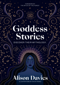 Goddesses Stories : Discover their mythology Goddesses Stories : Discover their mythology