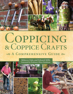 Coppicing and Coppice Crafts : A Comprehensive Guide