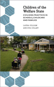 Children of the Welfare State: Civilising Practices in Schools, Childcare and Families
