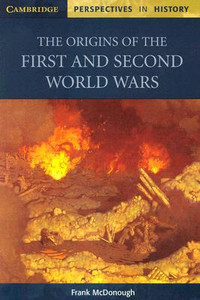 The Origins of the First and Second World Wars by Frank (Liverpool John Moores University) McDonough (Author) The Origins of the First and Second World Wars by Frank (Liverpool John Moores University) McDonough (Author)