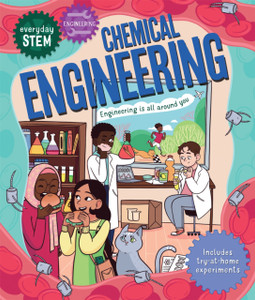 Everyday STEM Engineering - Chemical Engineering Everyday STEM Engineering - Chemical Engineering