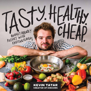 Tasty. Healthy. Cheap. : Budget-Friendly Recipes with Exciting Flavors