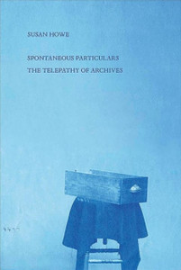 Spontaneous Particulars : Telepathy of Archives