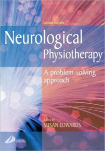 Neurological Physiotherapy Edited By Susan, MCSP (Consultant in Neurological Physiotherapy, London, UK) Edwards