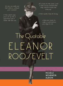 The Quotable Eleanor Roosevelt The Quotable Eleanor Roosevelt