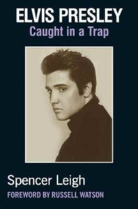 Elvis Presley : Caught in a Trap
