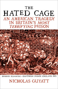 The Hated Cage : An American Tragedy in Britain's Most Terrifying Prison The Hated Cage : An American Tragedy in Britain's Most Terrifying Prison