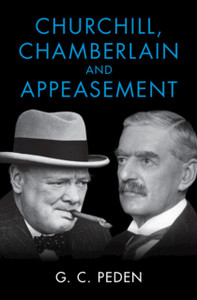 Churchill, Chamberlain and Appeasement Churchill, Chamberlain and Appeasement