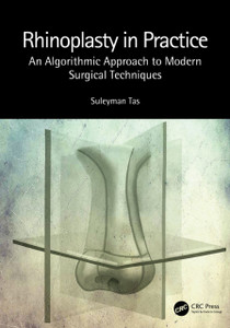 Rhinoplasty in Practice : An Algorithmic Approach to Modern Surgical Techniques Rhinoplasty in Practice : An Algorithmic Approach to Modern Surgical Techniques