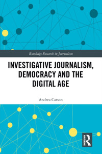 Investigative Journalism, Democracy and the Digital Age