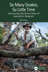 So Many Snakes, So Little Time : Uncovering the Secret Lives of Australia's Serpents