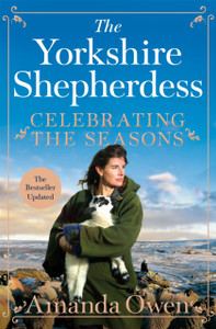 Celebrating the Seasons with the Yorkshire Shepherdess : Farming, Family and Delicious Recipes to Share Celebrating the Seasons with the Yorkshire Shepherdess : Farming, Family and Delicious Recipes to Share