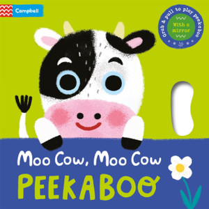 Moo Cow, Moo Cow, PEEKABOO! Moo Cow, Moo Cow, PEEKABOO!