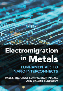 Electromigration in Metals : Fundamentals to Nano-Interconnects Electromigration in Metals : Fundamentals to Nano-Interconnects