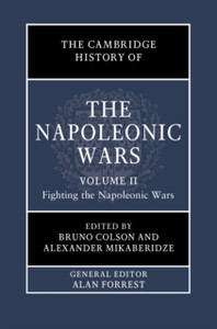 The Cambridge History of the Napoleonic Wars: Volume 2, Fighting the Napoleonic Wars