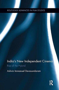 India's New Independent Cinema : Rise of the Hybrid