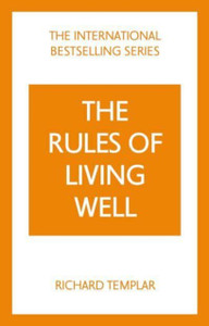 Rules of Living Well, The: A Personal Code for a Healthier, Happier You