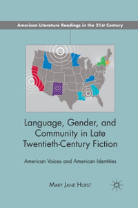Language, Gender, and Community in Late Twentieth-Century Fiction : American Voices and American Identities