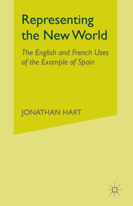 Representing the New World: The English and French Uses of the Example of Spain