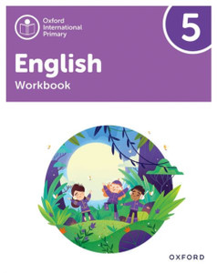 Oxford International Primary English: Workbook Level 5 Oxford International Primary English: Workbook Level 5
