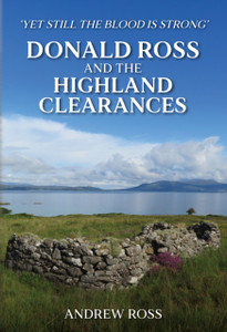 Donald Ross and the Highland Clearances : 'Yet still the Blood is Strong'