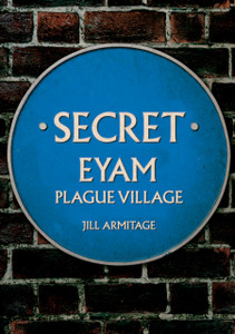 Secret Eyam : Plague Village