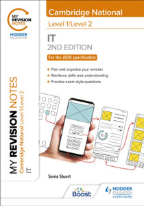 My Revision Notes: Level 1/Level 2 Cambridge National in IT: Second Edition My Revision Notes: Level 1/Level 2 Cambridge National in IT: Second Edition