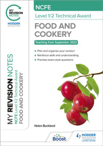 My Revision Notes: NCFE Level 1/2 Technical Award in Food and Cookery My Revision Notes: NCFE Level 1/2 Technical Award in Food and Cookery