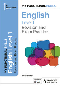 My Functional Skills: Revision and Exam Practice for English Level 1 My Functional Skills: Revision and Exam Practice for English Level 1