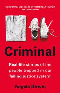 Criminal : How Our Prisons Are Failing Us All