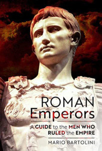 Roman Emperors : A Guide to the Men Who Ruled the Empire Roman Emperors : A Guide to the Men Who Ruled the Empire