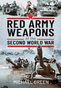 Red Army Weapons of the Second World War Red Army Weapons of the Second World War