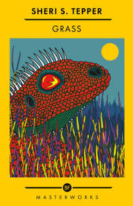Grass : The Best of the SF Masterworks Grass : The Best of the SF Masterworks