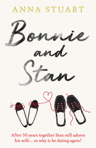 Bonnie and Stan : A gorgeous, emotional love story Bonnie and Stan : A gorgeous, emotional love story