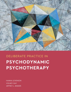 Deliberate Practice in Psychodynamic Psychotherapy Deliberate Practice in Psychodynamic Psychotherapy