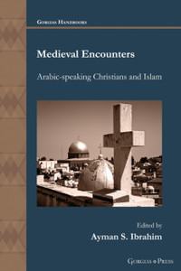 Medieval Encounters : Arabic-speaking Christians and Islam Medieval Encounters : Arabic-speaking Christians and Islam