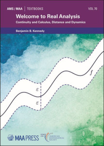 Welcome to Real Analysis : Continuity and Calculus, Distance and Dynamics Welcome to Real Analysis : Continuity and Calculus, Distance and Dynamics