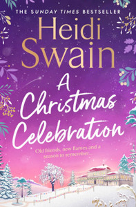 A Christmas Celebration : the cosiest, most joyful novel you'll read this Christmas A Christmas Celebration : the cosiest, most joyful novel you'll read this Christmas