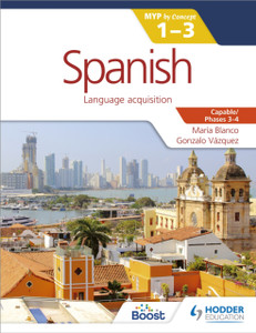 Spanish for the IB MYP 1-3 Phases 3-4 : by Concept Spanish for the IB MYP 1-3 Phases 3-4 : by Concept