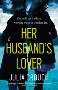 Her Husband's Lover : A gripping psychological thriller with the most unforgettable twist yet