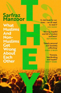They : What Muslims and Non-Muslims Get Wrong About Each Other They : What Muslims and Non-Muslims Get Wrong About Each Other