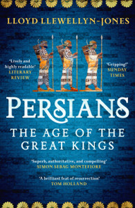 Persians: The Age of The Great Kings