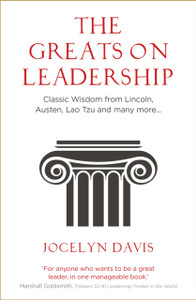 The Greats on Leadership : Classic Wisdom from Lincoln, Austen, Lao Tzu and many more... The Greats on Leadership : Classic Wisdom from Lincoln, Austen, Lao Tzu and many more...