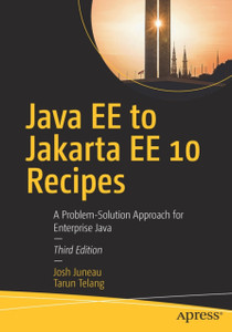 Java EE to Jakarta EE 10 Recipes : A Problem-Solution Approach for Enterprise Java Java EE to Jakarta EE 10 Recipes : A Problem-Solution Approach for Enterprise Java