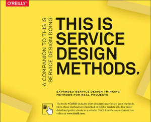 This Is Service Design Methods : A Companion to This Is Service Design Doing This Is Service Design Methods : A Companion to This Is Service Design Doing