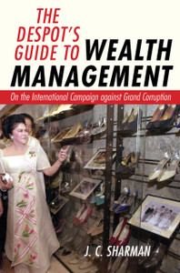 The Despot's Guide to Wealth Management : On the International Campaign against Grand Corruption