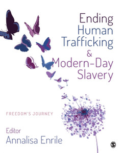 Ending Human Trafficking and Modern-Day Slavery : Freedom's Journey Ending Human Trafficking and Modern-Day Slavery : Freedom's Journey