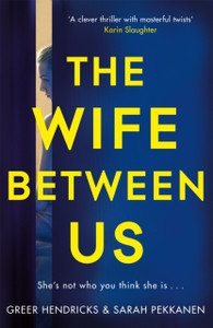 The Wife Between Us : A Richard and Judy Book Club Pick The Wife Between Us : A Richard and Judy Book Club Pick